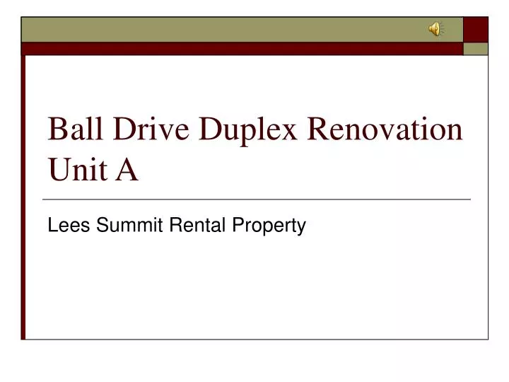 ball drive duplex renovation unit a