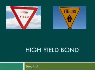 High yield bond