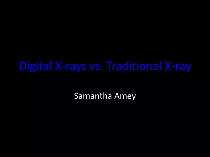 digital x rays vs traditional x ray