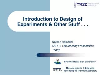 Introduction to Design of Experiments &amp; Other Stuff . . .