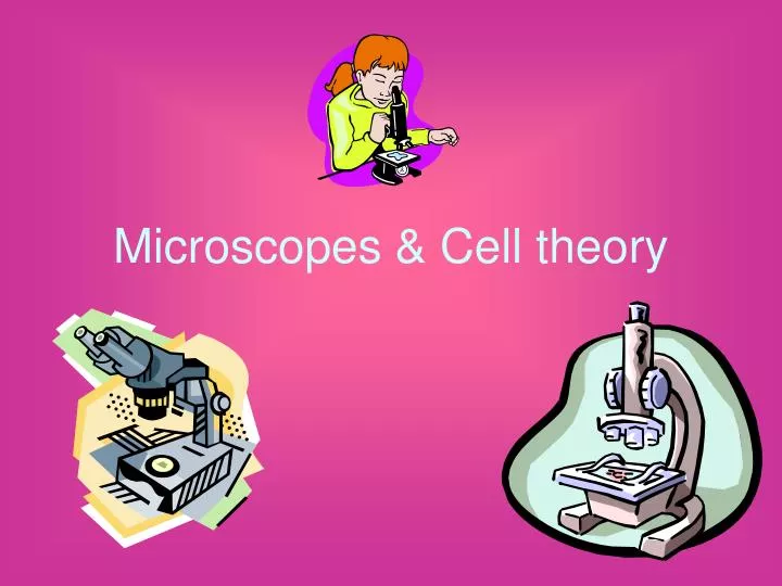 microscopes cell theory