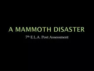 A Mammoth disaster