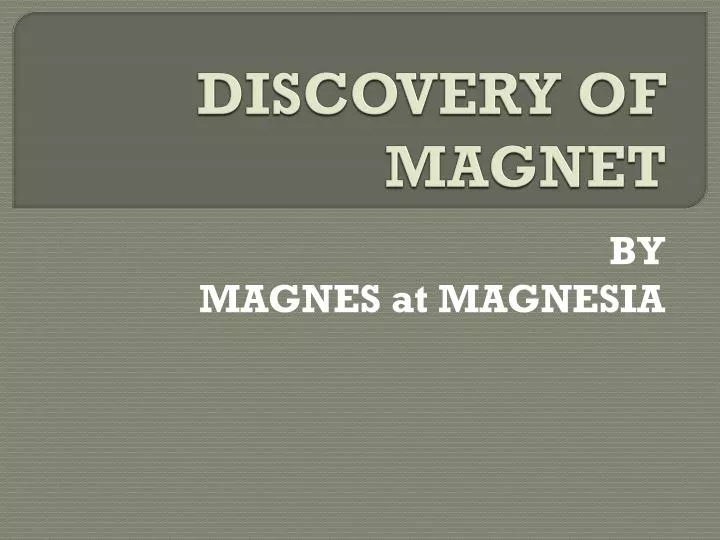 discovery of magnet