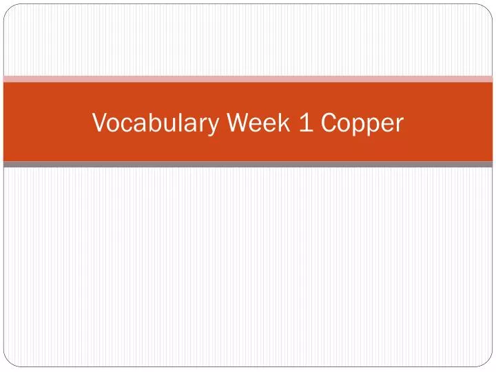 vocabulary week 1 copper