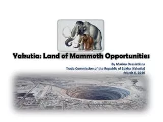 Yakutia: Land of Mammoth Opportunities