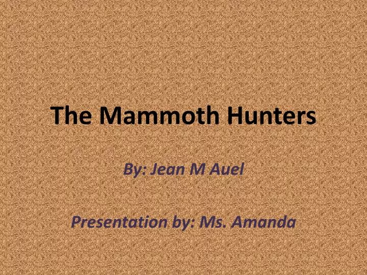 the mammoth hunters