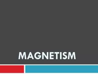 Magnetism