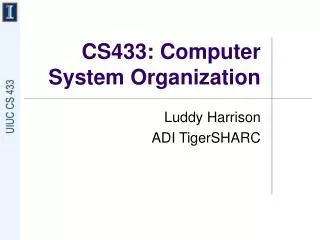 CS433: Computer System Organization