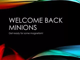 Welcome Back Minions