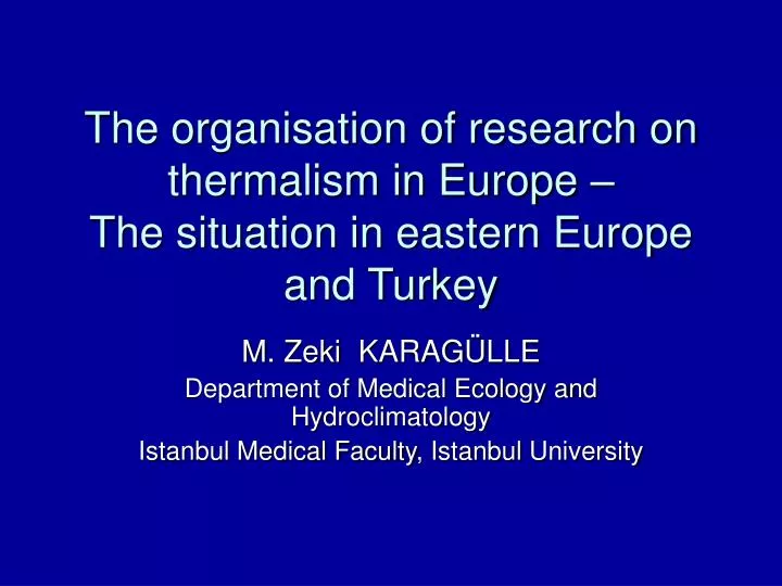 the organisation of research on thermalism in europe the situation in eastern europe and turkey