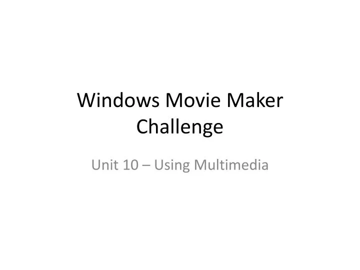 windows movie maker challenge