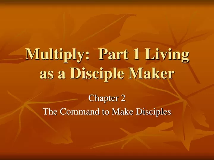 multiply part 1 living as a disciple maker