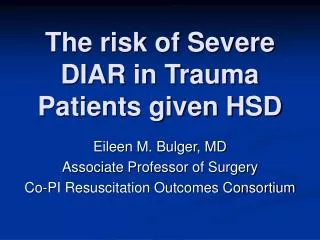 The risk of Severe DIAR in Trauma Patients given HSD