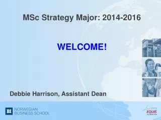 MSc Strategy Major: 2014-2016 WELCOME!