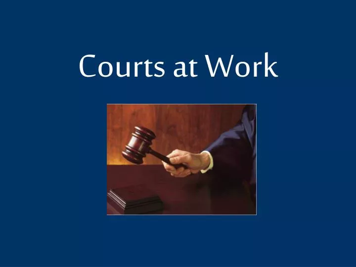 courts at work