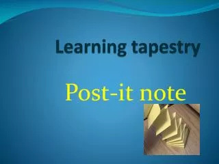 Learning tapestry