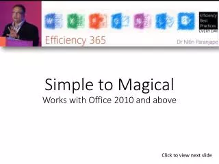 Simple to Magical Works with Office 2010 and above