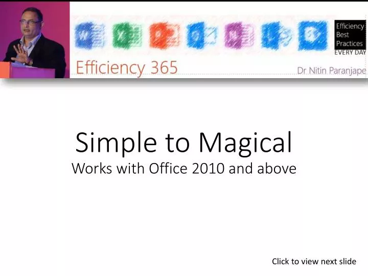 simple to magical works with office 2010 and above