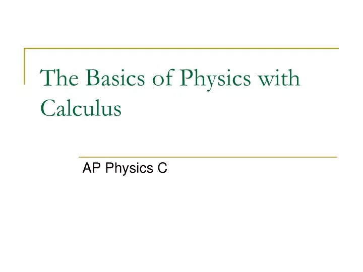 the basics of physics with calculus