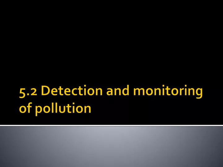 5 2 detection and monitoring of pollution