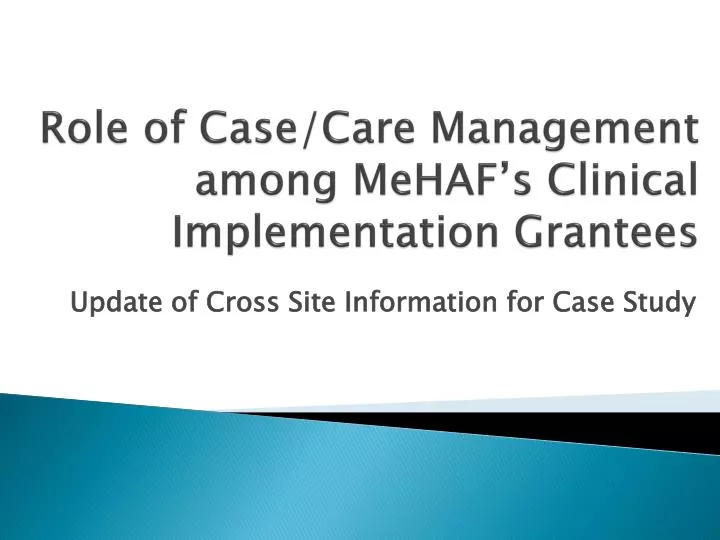 role of case care management among mehaf s clinical implementation grantees