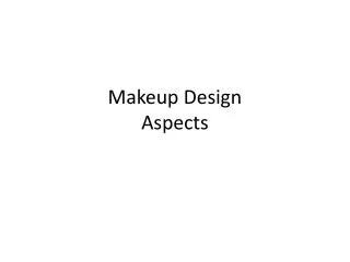 Makeup Design Aspects