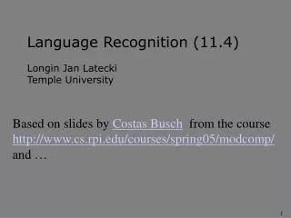Language Recognition (11.4) Longin Jan Latecki Temple University