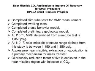 Completed slim-tube tests for MMP measurement. Completed swelling tests.