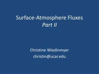 Surface-Atmosphere Fluxes Part II