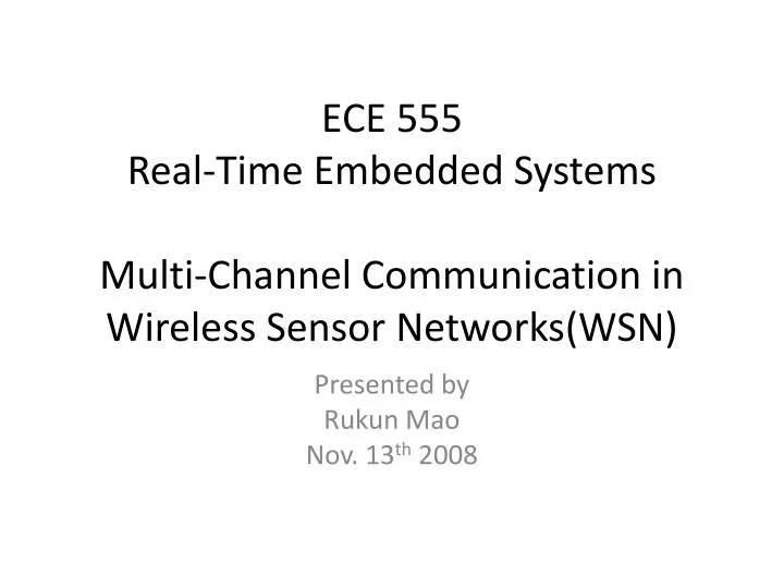 ece 555 real time embedded systems multi channel communication in wireless sensor networks wsn