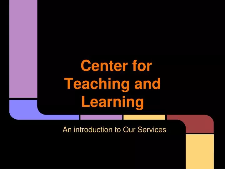 center for teaching and learning