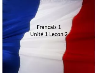 Francais 1 Unité 1 Lecon 2