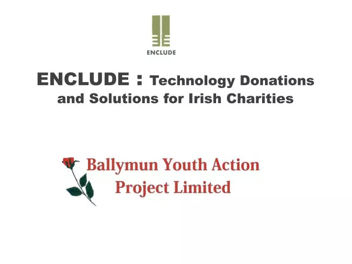 enclude technology donations and solutions for irish charities