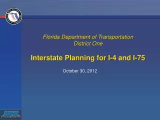 Florida Department of Transportation District One Interstate Planning for I-4 and I-75