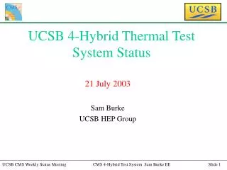 UCSB 4-Hybrid Thermal Test System Status