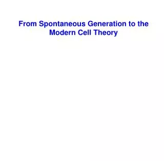 From Spontaneous Generation to the Modern Cell Theory