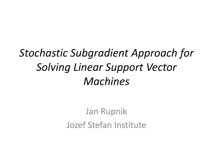 stochastic subgradient approach for solving linear support vector machines
