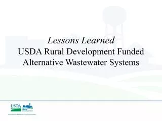 Lessons Learned USDA Rural Development Funded Alternative Wastewater Systems