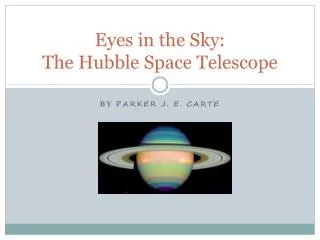 Eyes in the Sky: The Hubble Space Telescope