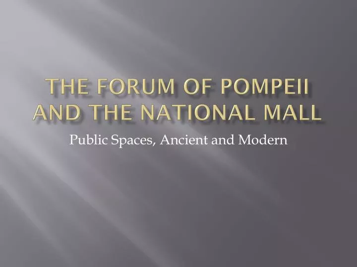 the forum of pompeii and the national mall