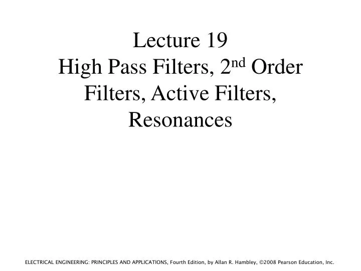 lecture 19 high pass filters 2 nd order filters active filters resonances