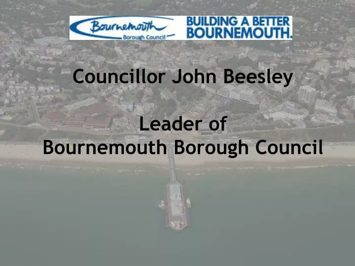 councillor john beesley leader of bournemouth borough council