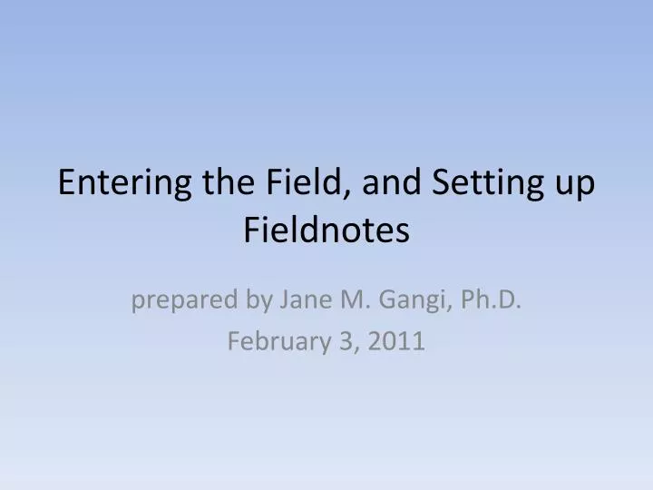 entering the field and setting u p fieldnotes n
