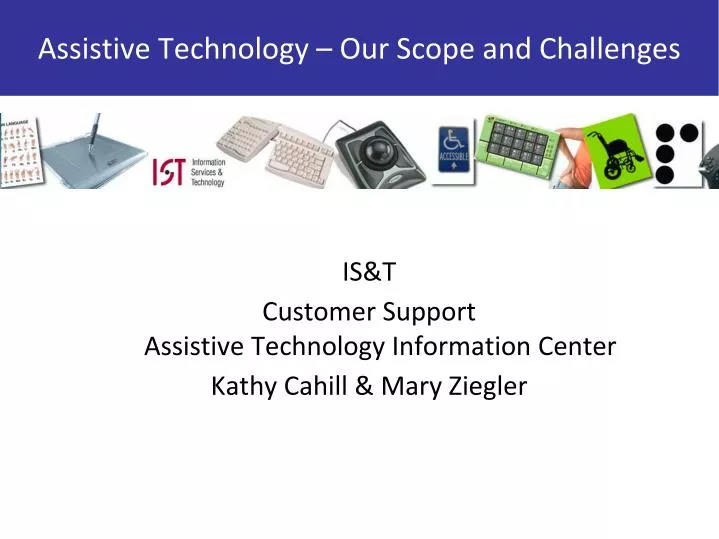assistive technology our scope and challenges