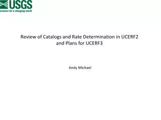 Review of Catalogs and Rate Determination in UCERF2 and Plans for UCERF3