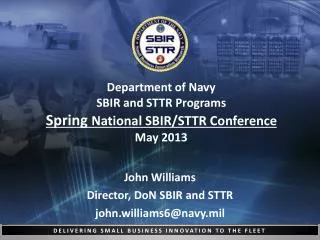 Department of Navy SBIR and STTR Programs Spring National SBIR/STTR Conference May 2013