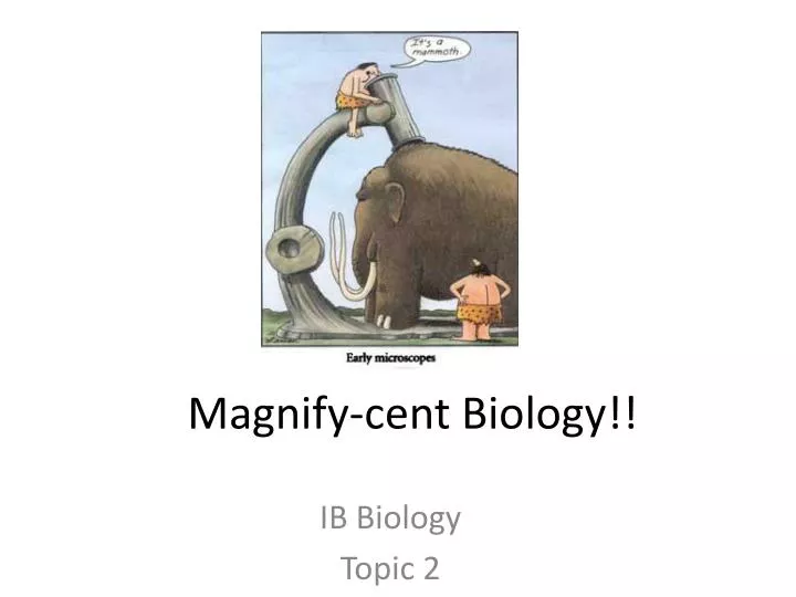 magnify cent biology