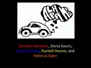 Danielle Hampton , Gloria Kaucic , Jessica Zemba , Randall Hoover , and Rebecca Sigler