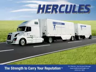 Eric Warren - Key Account Manager ewarren@herculefreight (416) 412-7855