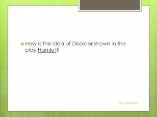 How is the idea of Disorder shown in the play Hamlet ?